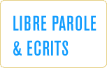Libres paroles et &eacute;crits